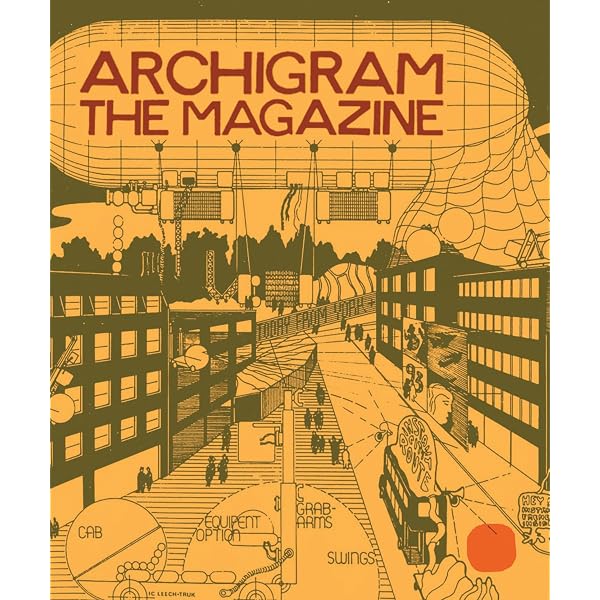 Archigram - The Book: Chalk, Warren, Cook, Peter, Greene, David