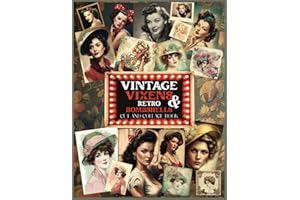 Vintage Vixens And Retro Bombshells Cut And Collage Ephemera Book: Over 120 Different Size Illustrations, Photographs And Car