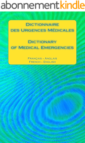 Download Dictionnaire des Urgences Medicales / Dictionary of Medical Emergencies: Francais - Anglais French - English (English Edition) PDF