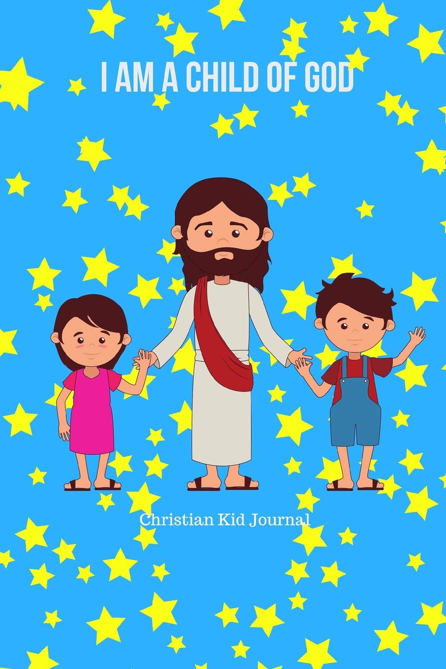 I Am A Child Of God Christian Kids Journal A Christian Journal Filled With Favorite Bible Verses Kjv Jesus Christ With Kids Volume 2 Journal Plan God S Amazon Com Books