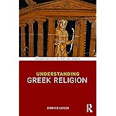 Understanding Greek Religion (Understanding the Ancient World)