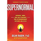 Supernormal: Science, Yoga, and the Evidence for Extraordinary Psychic Abilities
