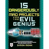 15 Dangerously Mad Projects for the Evil Genius