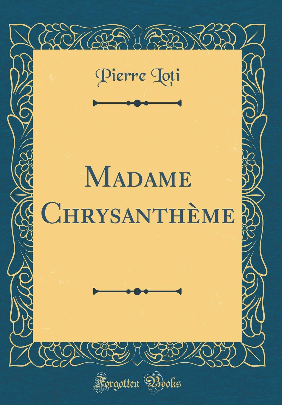 Madame Chrysanthème Classic Reprint French Edition
