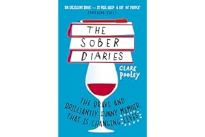 The Sober Diaries: The Hilarious and Brave Memoir that is Helping People to Quit Drinking