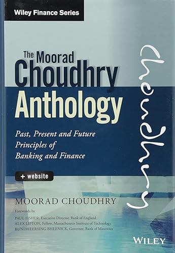 Download Moorad Choudhry Anthology: Past, Present and Future Principles of Bank Risk Management + Website PDF