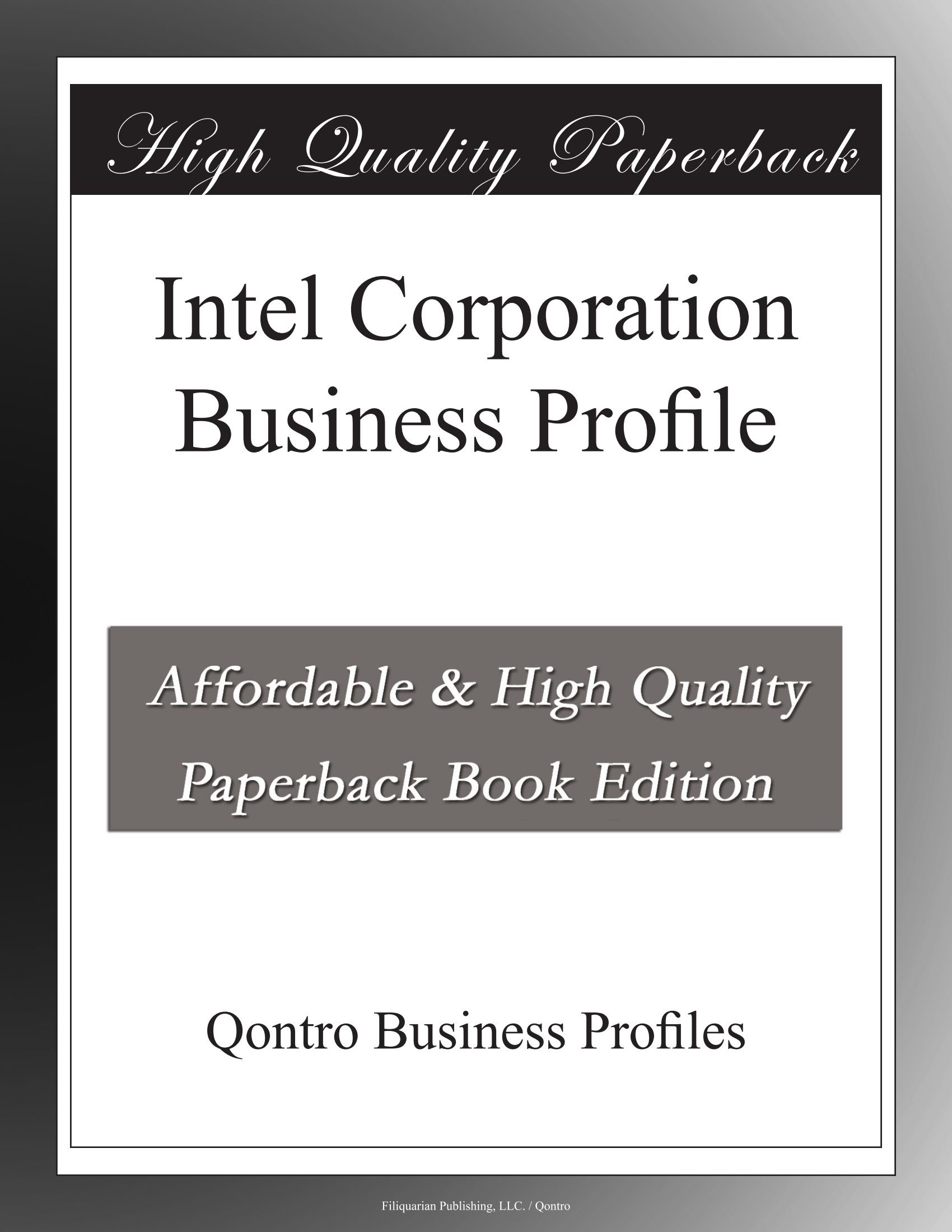 Intel Corporation Business Profile Profiles Qontro Business Amazon Com Books