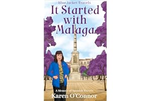 It Started with Malaga: A memoir of Spanish travels (Blue Jacket Travels Book 1)
