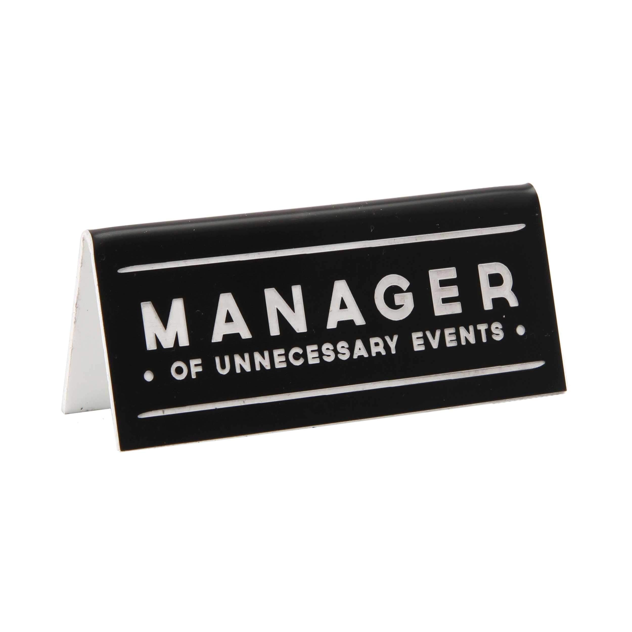 CGB Giftware | Manager Of Unnecessary Events Black Desk Sign - GB02405