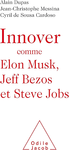 Download Innover comme Elon Musk, Jeff Bezos et Steve Jobs (OJ.DOCUMENT) PDF