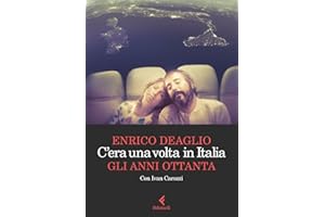 C'era una volta in Italia: Gli anni ottanta (Italian Edition)
