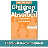 Children of the Self-Absorbed: A Grown-Up's Guide to Getting Over Narcissistic Parents