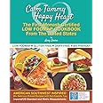 Calm Tummy Happy Heart: The First Low FODMAP Cookbook from the U.S. with Recipes Certified by Monash University