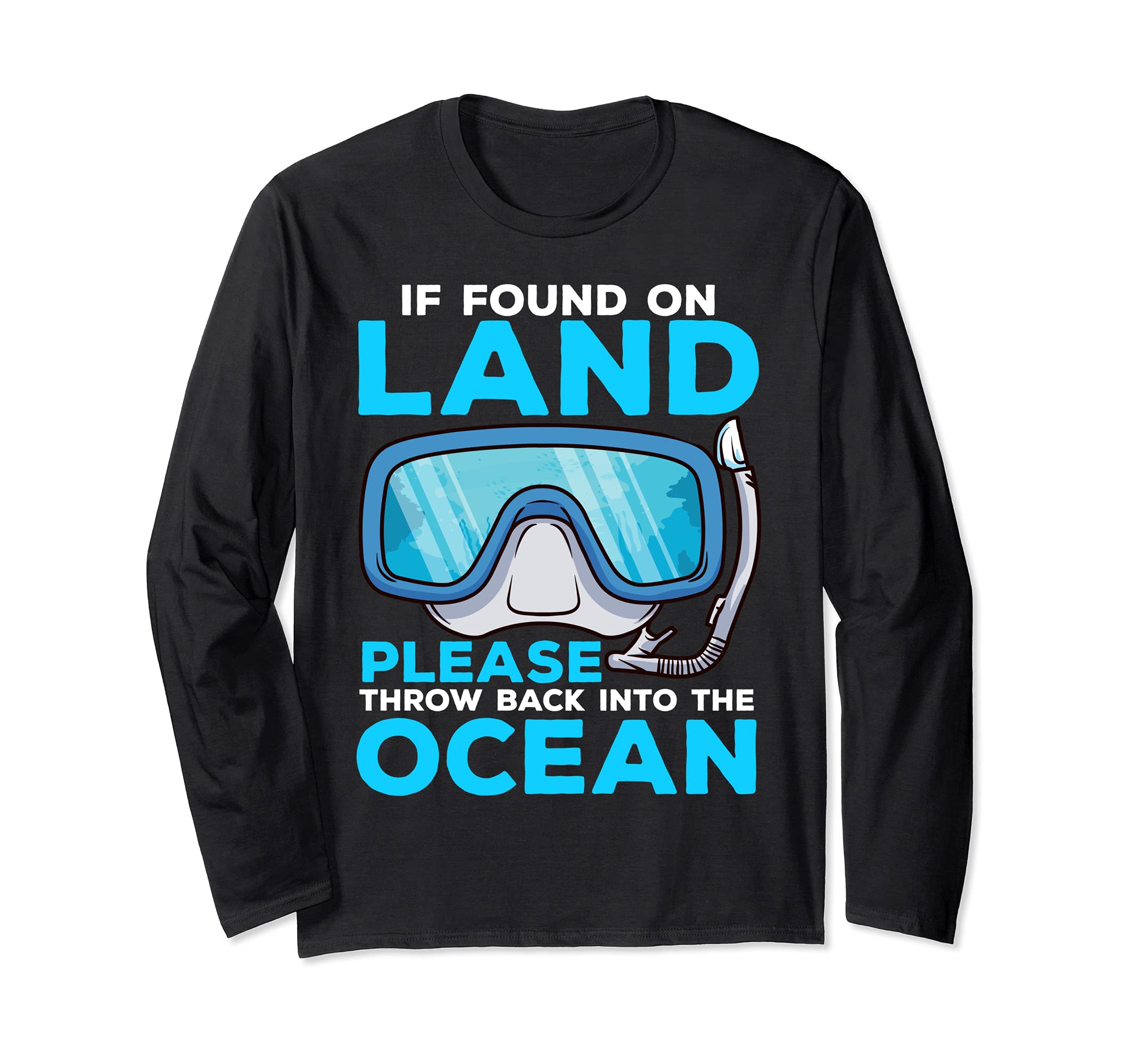 If Found On Land Throw In Ocean Diver Funny Scuba Diving Long Sleeve T-Shirt