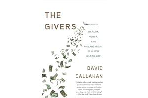 The Givers: Money, Power, and Philanthropy in a New Gilded Age