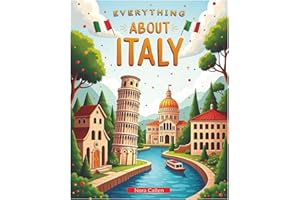 Everything About Italy: A Fun and Colorful Guide to the Heart of the Roman Empire (Ages 5+) (Little Explorers Around the World)