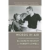 Words in Air: The Complete Correspondence Between Elizabeth Bishop and Robert Lowell