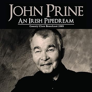 John Prine An Irish Pipedream Amazon Com Music
