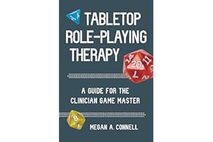 Tabletop Role-Playing Therapy: A Guide for the Clinician Game Master