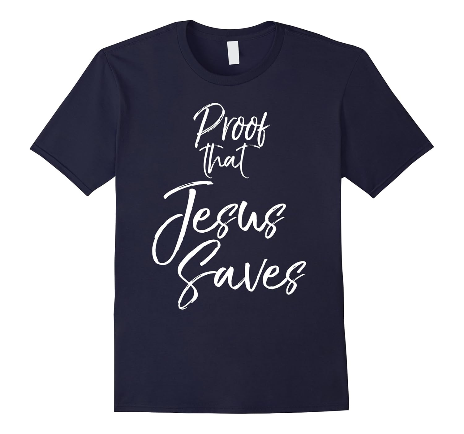 Proof that Jesus Saves Shirt Fun Cute Christian Salvation-ANZ