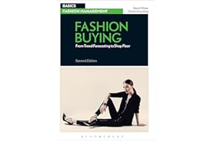 Fashion Buying: From Trend Forecasting to Shop Floor (Basics Fashion Management)