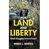 For Land and Liberty: Black Struggles in Rural Brazil (Cambridge Studies on the African Diaspora)