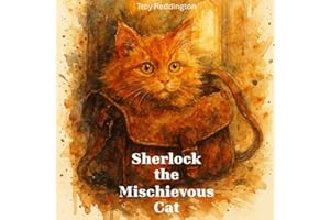 Sherlock the Mischievous Cat: A heartwarming rhyming story about a curious cat, family fun, and gentle mischief