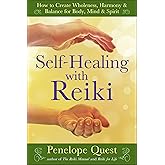 Self-Healing with Reiki: How to Create Wholeness, Harmony & Balance for Body, Mind & Spirit