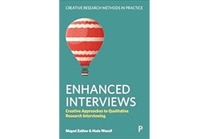 Enhanced Interviews: Creative Approaches to Qualitative Research Interviewing (Creative Research Methods in Practice)