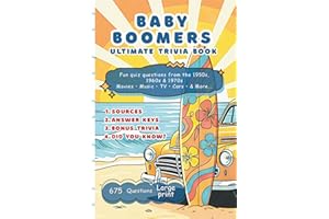 Baby Boomers Ultimate Trivia Book - Fun Nostalgic-Relive Challenge: Quiz questions from the 1950s, 1960s nd 1970s: Movies, Mu