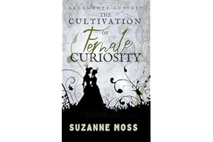 Arguments Against the Cultivation of Female Curiosity