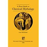 A Short Guide to Classical Mythology