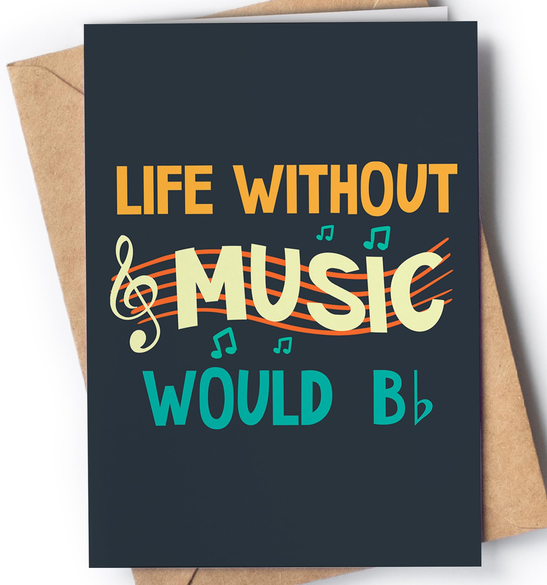 Musician card for men or women | Funny birthday card for him or her | Original card for Retirement, Graduation, Christmas... | Life Without Music Would Be B