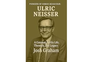 Ulric Neisser (Pioneers of Human Behaviour)