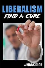 Liberalism: Find a Cure Kindle Edition