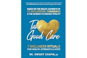Take Good Care: 7 Wellness Rituals for Health, Strength & Hope