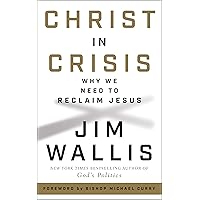 Christ in Crisis: Why We Need to Reclaim Jesus