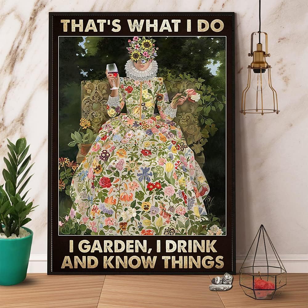 Cute Sign Wine That's What I Do I Garden I Drink and I Know Things Vintage Metal Sign Children's Day Father's Day Best Gift Bedroom Bathroom Wall Decoration 8X12 inch