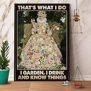 Cute Sign Wine That's What I Do I Garden I Drink and I Know Things Vintage Metal Sign Children's Day Father's Day Best Gift Bedroom Bathroom Wall Decoration 8X12 inch