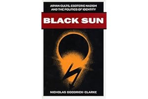 Black Sun: Aryan Cults, Esoteric Nazism, and the Politics of Identity