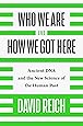 Who We Are and How We Got Here: Ancient DNA and the New Science of the Human Past