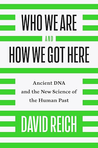 Download Who We Are and How We Got Here: Ancient DNA and the New Science of the Human Past PDF