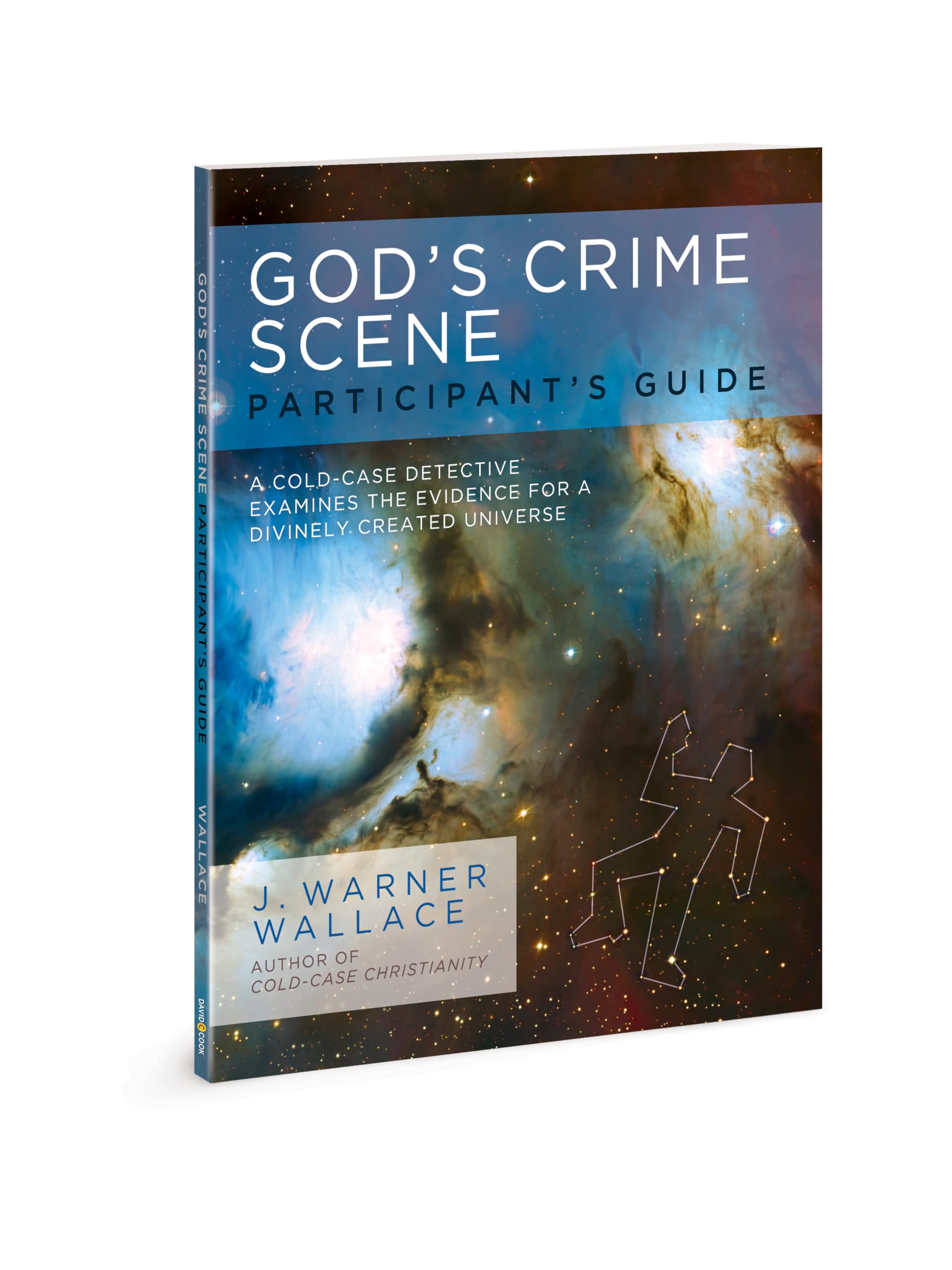 God's Crime Scene Participant's Guide: A Cold-Case Detective Examines the Evidence for a Divinely Created Universe God's Crime Scene Participant's Guide: A Cold-Case Detective Examines the Evidence for a Divinely Created Universe Paperback