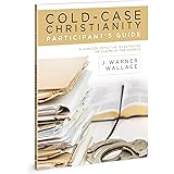 Cold-Case Christianity Participant's Guide: A Homicide Detective Investigates the Claims of the Gospels