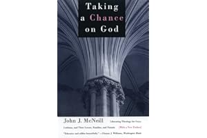 Taking a Chance on God: Liberating Theology for Gays, Lesbians, and Their Lovers, Families, and Friends