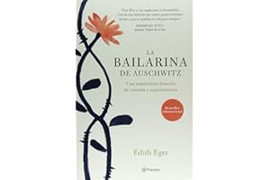 La bailarina de Auschwitz / The Choice: Embrace the Possible (Spanish Edition)