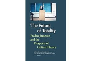 The Future of Totality: Fredric Jameson and the Prospects of Critical Theory