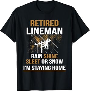 Lineman Retirement Funny Novelty Man Woman T-Shirt T-Shirt
