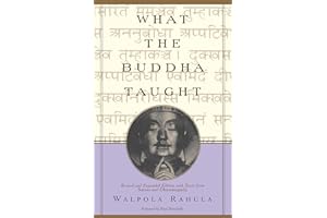 What the Buddha Taught: Revised and Expanded Edition with Texts from Suttas and Dhammapada
