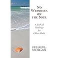 No Wrinkles on the Soul: A Book of Readings for Older Adults